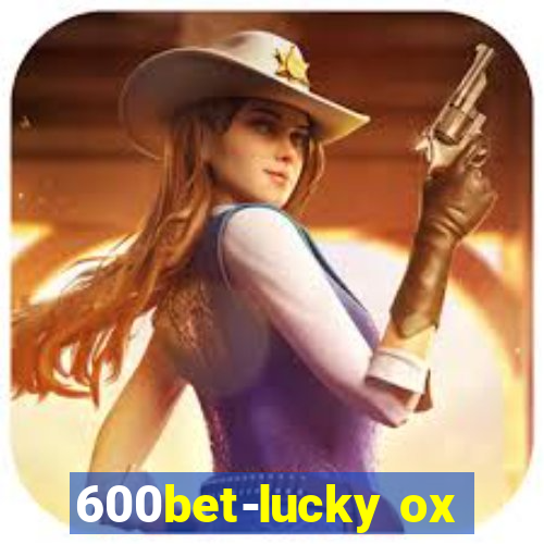 600bet-lucky ox