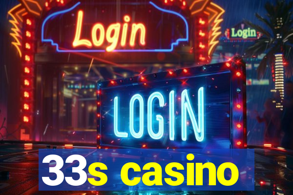 33s casino