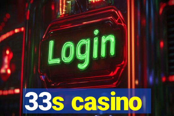 33s casino