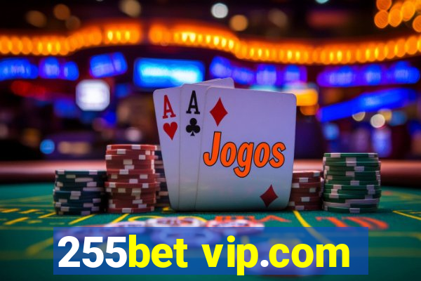 255bet vip.com