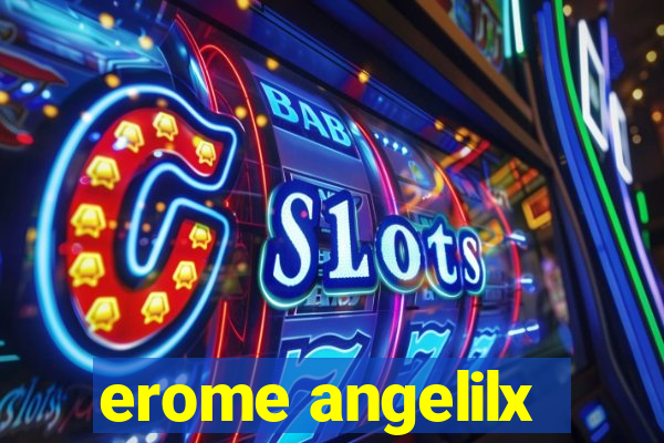 erome angelilx