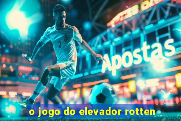 o jogo do elevador rotten