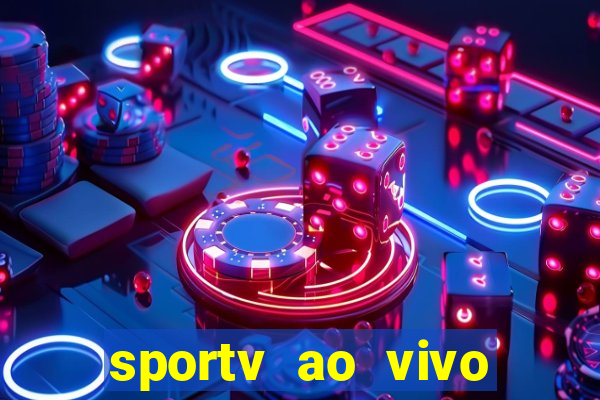 sportv ao vivo online multi