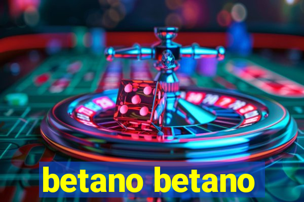 betano betano