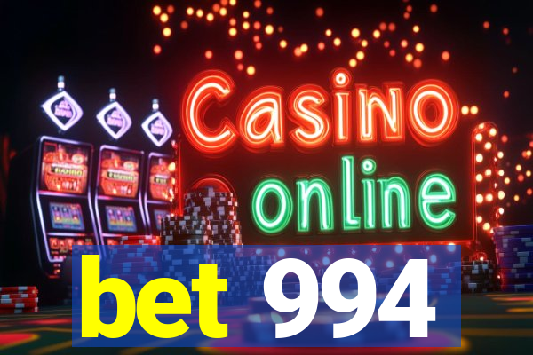 bet 994