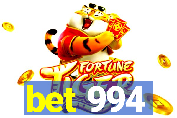 bet 994