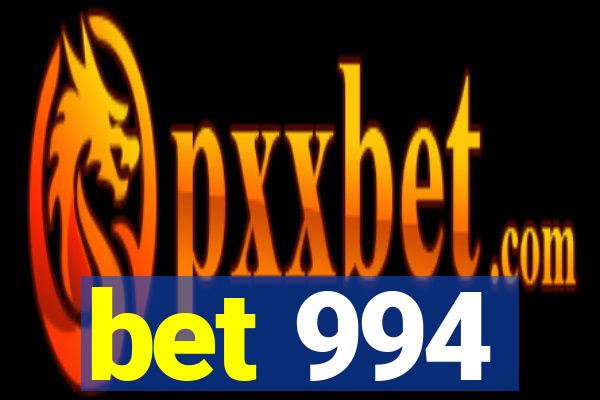 bet 994