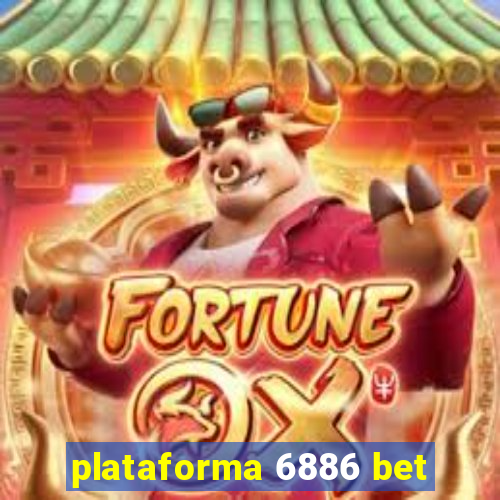 plataforma 6886 bet