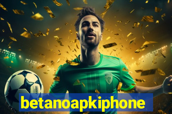 betanoapkiphone