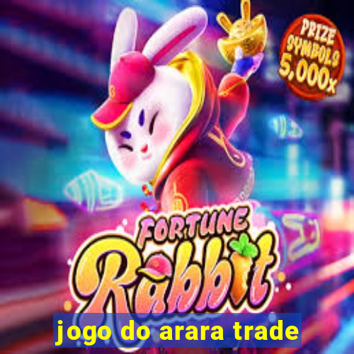 jogo do arara trade