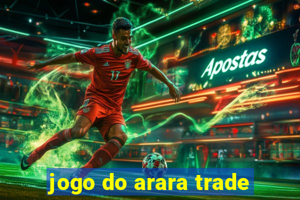 jogo do arara trade