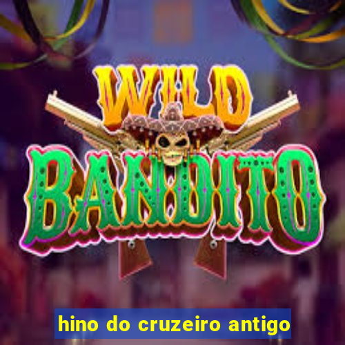 hino do cruzeiro antigo