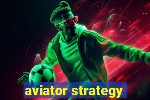 aviator strategy