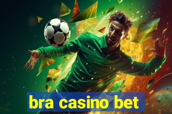 bra casino bet