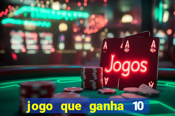 jogo que ganha 10 reais no cadastro