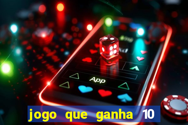 jogo que ganha 10 reais no cadastro