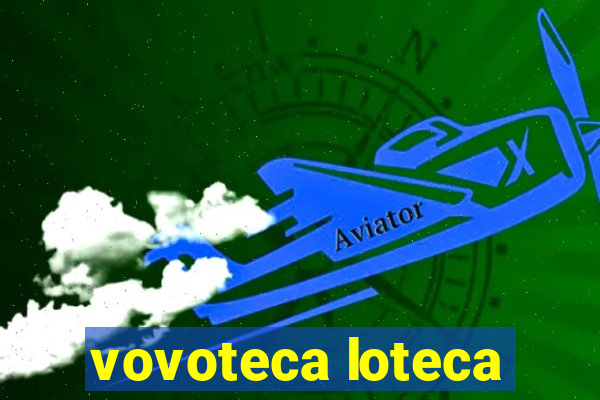 vovoteca loteca