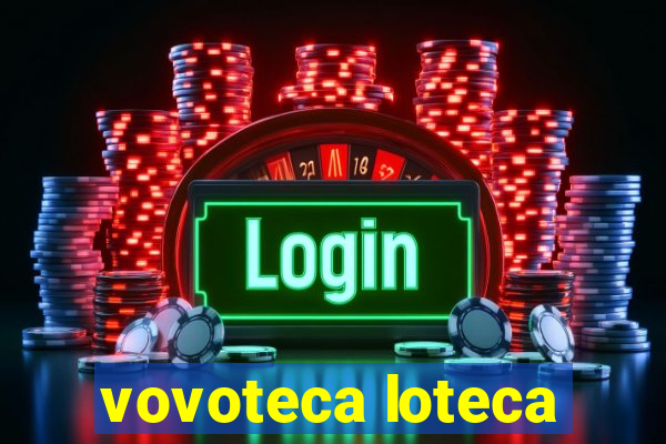 vovoteca loteca