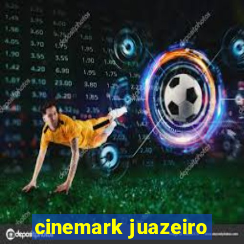 cinemark juazeiro