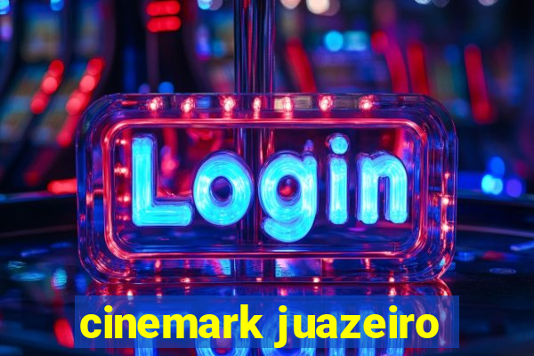 cinemark juazeiro