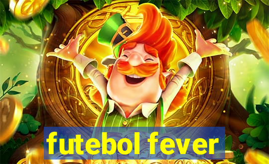 futebol fever