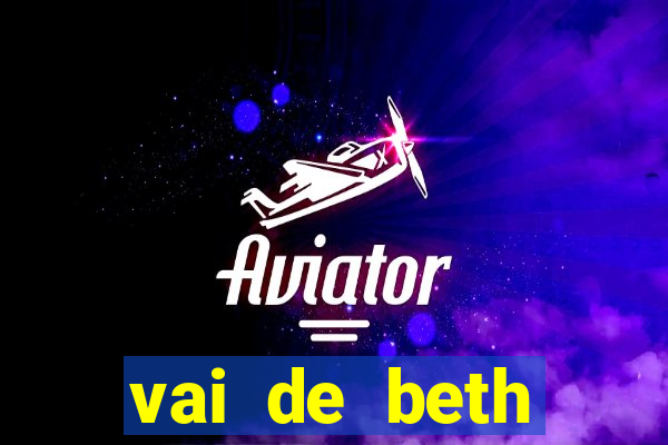 vai de beth gusttavo lima