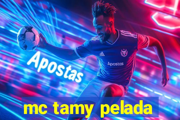 mc tamy pelada