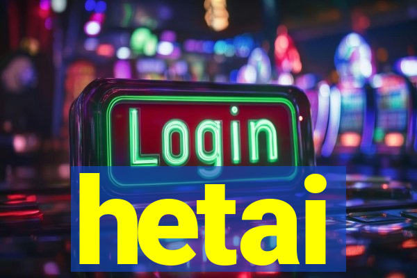 hetai