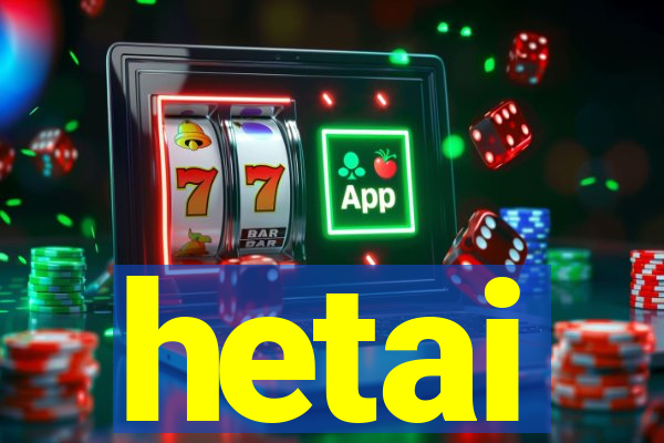 hetai