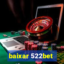 baixar 522bet