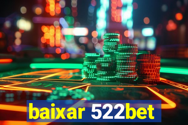 baixar 522bet