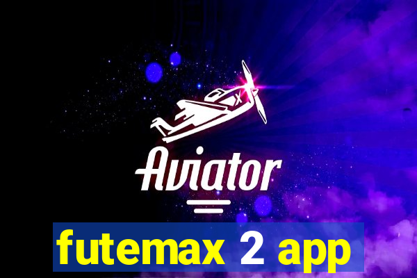 futemax 2 app