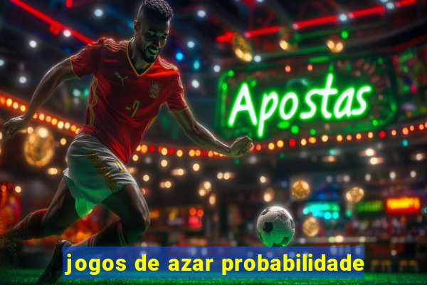 jogos de azar probabilidade