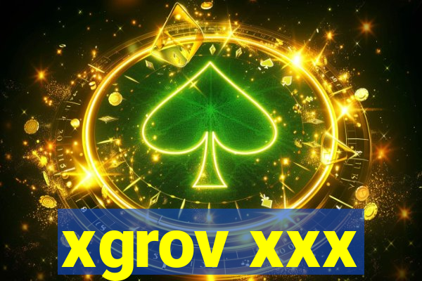 xgrov xxx