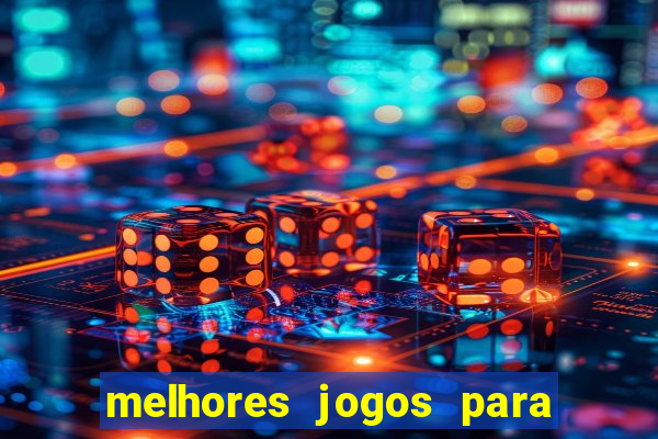 melhores jogos para android de todos os tempos