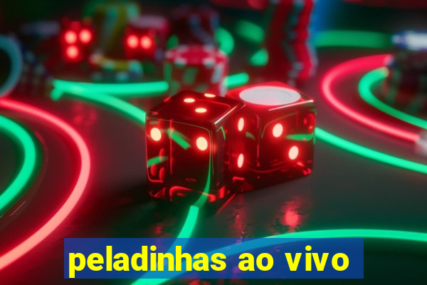 peladinhas ao vivo