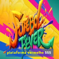 plataforma vermelho 555