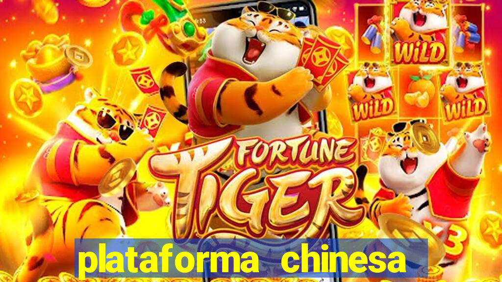 plataforma chinesa fortune tiger