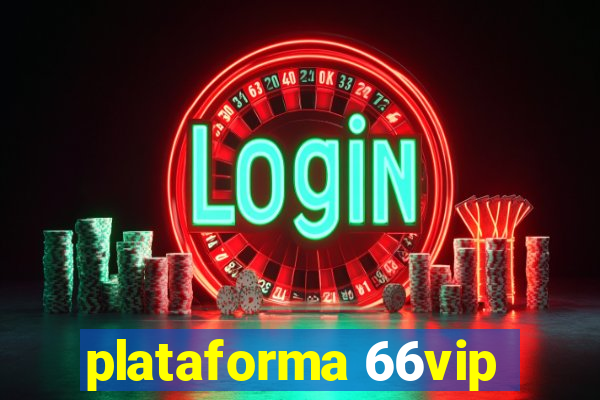 plataforma 66vip