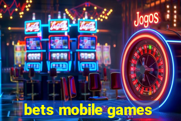 bets mobile games