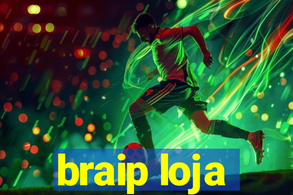 braip loja