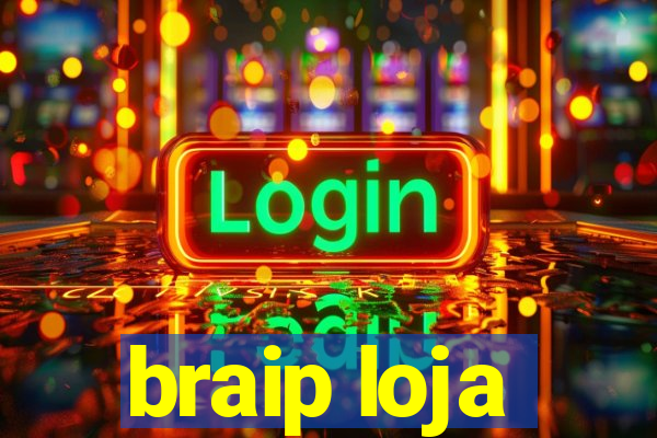 braip loja