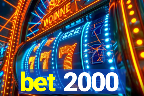 bet 2000