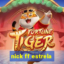 nick ff estrela