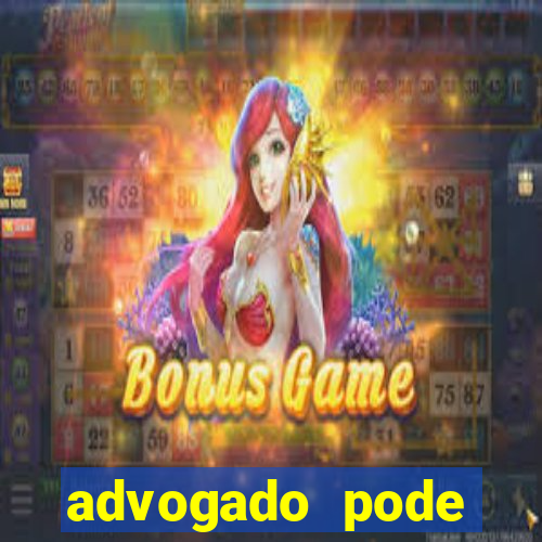 advogado pode patrocinar time de futebol