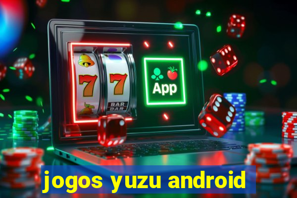 jogos yuzu android