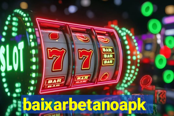 baixarbetanoapk