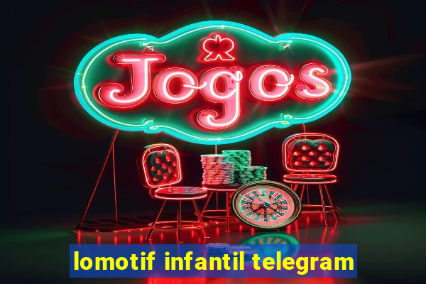 lomotif infantil telegram