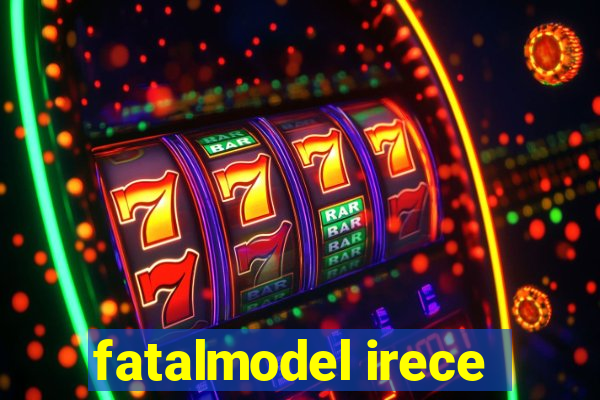 fatalmodel irece