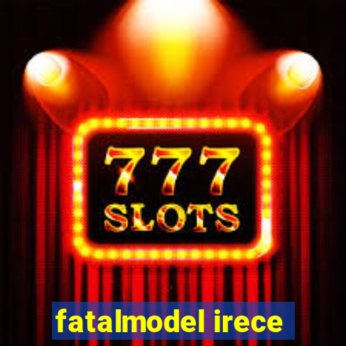 fatalmodel irece